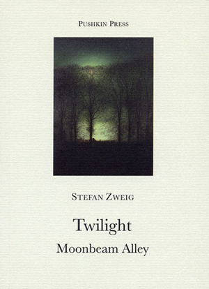 Twilight and Moonbeam Alley by Anthea Bell, Stefan Zweig