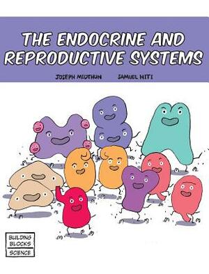 The Endocrine and Reproductive Systems by Joseph Midthun