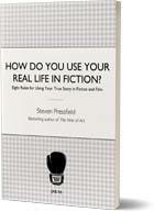 How to Use Your Real Life in Fiction by Steven Pressfield