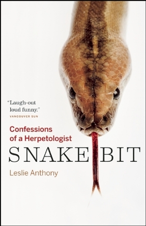 Snakebit: Confessions of a Herpetologist by Leslie Anthony