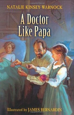 A Doctor Like Papa by James Bernardin, Natalie Kinsey-Warnock