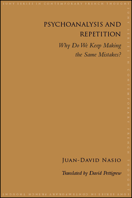 Psychoanalysis and Repetition by Juan-David Nasio