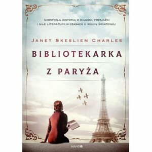Bibliotekarka z Paryża by Janet Skeslien Charles