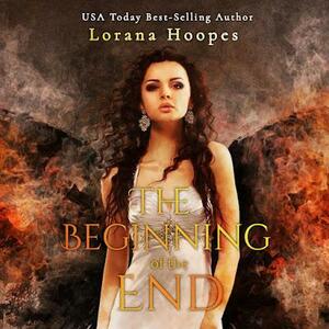 The Beginning of the End l by Lorana Hoopes