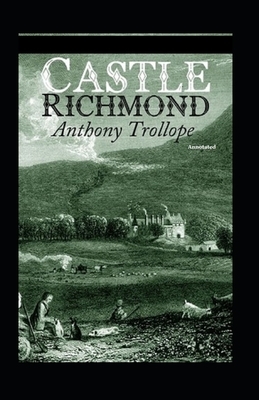 Castle Richmond Annotated by Anthony Trollope