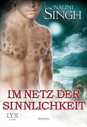 Im Netz der Sinnlichkeit by Nalini Singh, Nora Lachmann