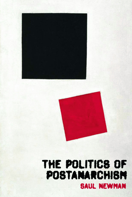 The Politics of Postanarchism by Saul Newman