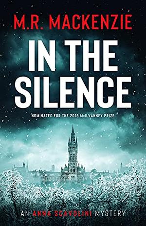 In the Silence by M.R. Mackenzie