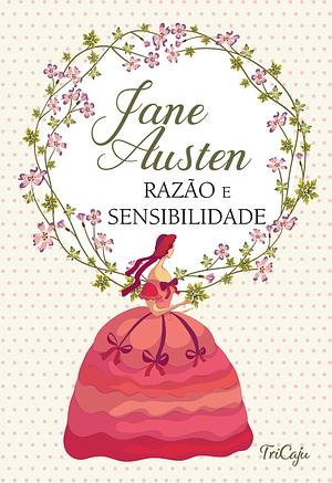 Razão e Sensibilidade by Jane Austen