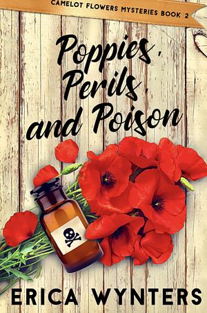 Poppies, Perils, and Poison by Erica Wynters