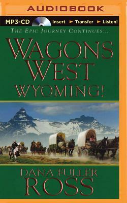 Wyoming! by Dana Fuller Ross