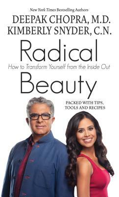 Radical Beauty: How to Transform Yourself from the Inside Out by Deepak Chopra