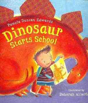 Dinosaur Starts School by Deborah Allwright, Pamela Duncan Edwards