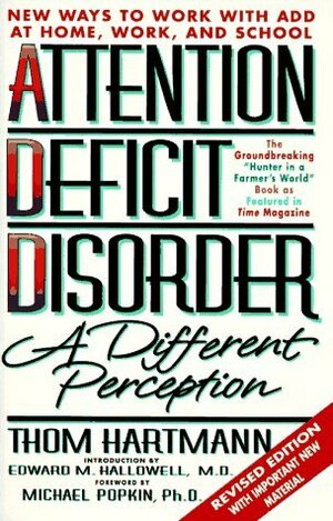 Attention Deficit Disorder: A Different Perception by Thom Hartmann
