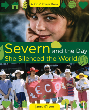 Severn and the Day She Silenced the World by 