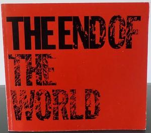 The End of the World: Contemporary Visions of the Apocalypse by Museum of Modern Art New York, New Museum of Contemporary Art (New York, Lynn Gumpert