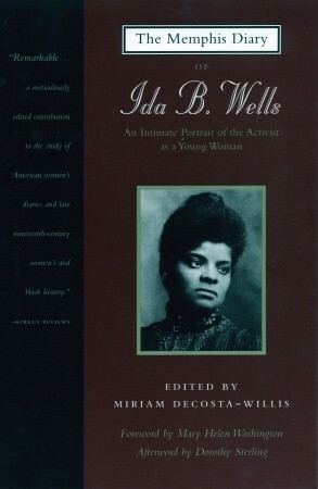 The Memphis Diary of Ida B. Wells by Mirian DeCosta-Willis, Ida B. Wells