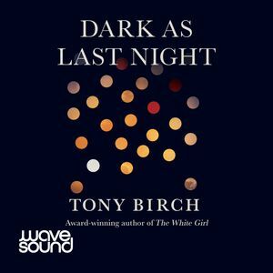 Dark as Last Night by Tony Birch