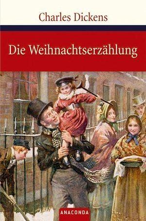 Die Weihnachtserzählung by Charles Dickens