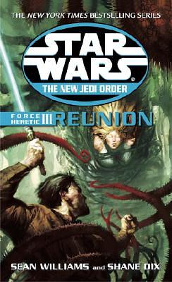 Force Heretic III: Reunion by Sean Williams, Shane Dix