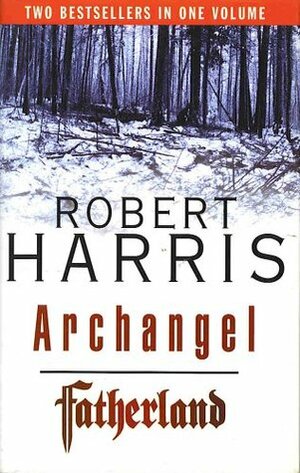 Archangel / Fatherland by Robert Harris