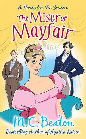 The Miser of Mayfair by Marion Chesney, M.C. Beaton