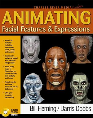 Animating Facial Features and Expressions by Darris Dobbs, Bill Fleming