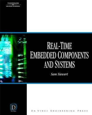 Real-Time Embedded Systems and Components With CDROM by Sam Siewert