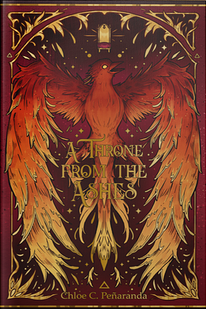 A Throne From the Ashes by Chloe C. Peñaranda