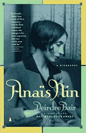 Anais Nin: A Biography by Deirdre Bair
