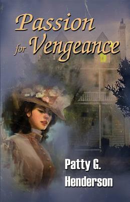 PASSION for VENGEANCE by Patty G. Henderson