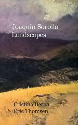 Joaquín Sorolla Landscapes: Hardcover pocket by Cristina Berna, Eric Thomsen