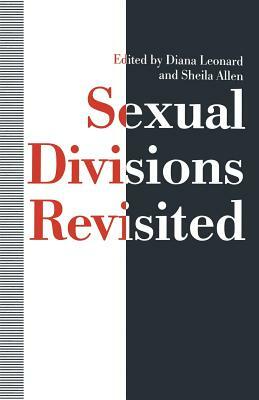 Sexual Divisions Revisited by Sheila Allen, Matthew Santirocco, Diane Leonard