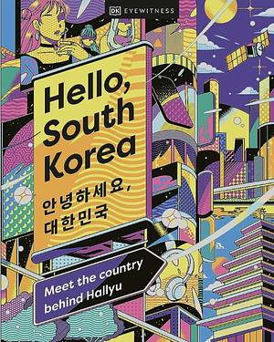 Hello, South Korea  by DK Eyewitness