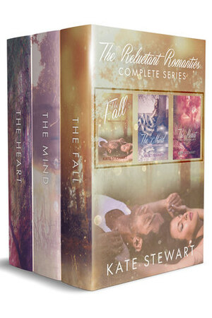 The Reluctant Romantics Box Set (The Fall, The Mind, The Heart) by Kate Stewart