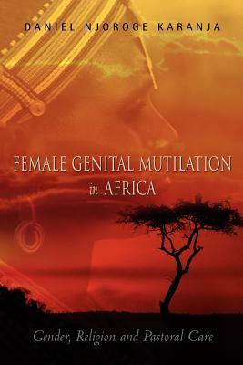 Female Genital Mutilation in Africa by Daniel Njoroge Karanja