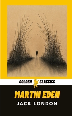 Martin Eden by Jack London, Golden Classics