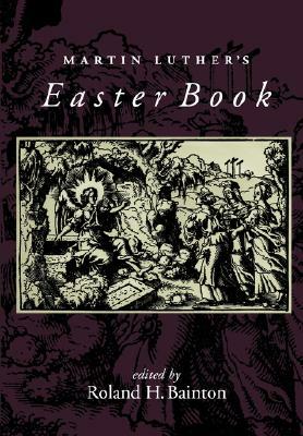 Martin Luther Easter Book by Roland H. Bainton