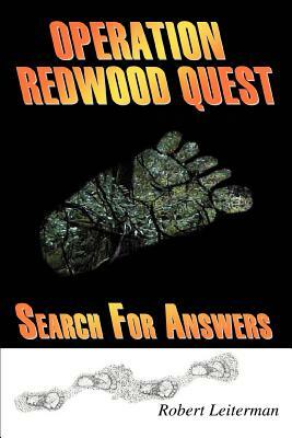 Operation Redwood Quest: Search for Answers by Robert Leiterman