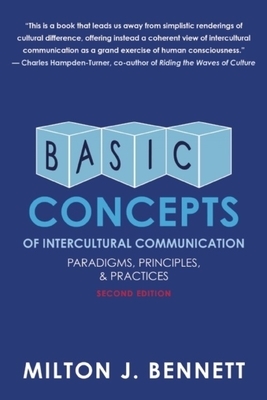 Basic Concepts of Intercultural Communication: Paradigms, Principles, and Practices by Milton J. Bennett