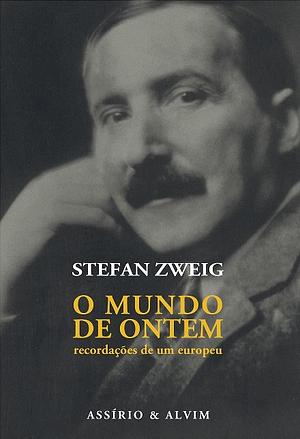 O Mundo de Ontem by Stefan Zweig