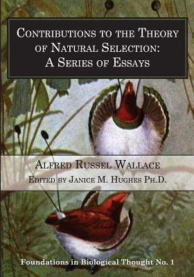 Contributions to the Theory of Natural Selection: A Series of Essays by Alfred Russel Wallace