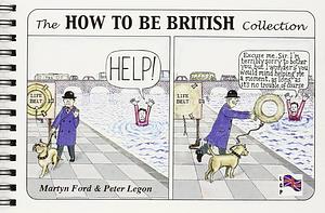 The How To Be British Collection by Peter Legon, Martyn Ford