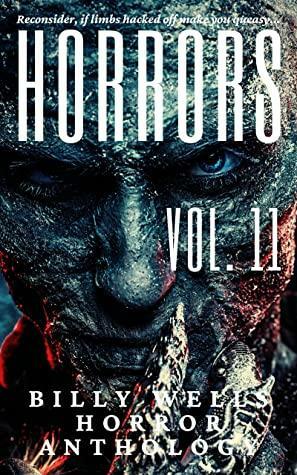 Horrors- Volume 11 by Billy Wells