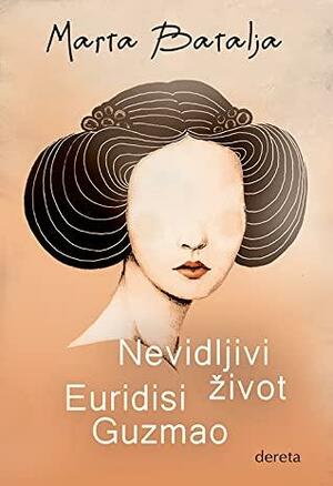 Nevidljivi život Euridisi Guzmao by Martha Batalha