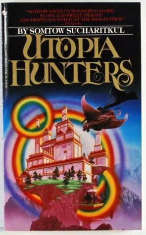 Utopia Hunters: Chronicles of the High Inquest by Somtow Sucharitkul