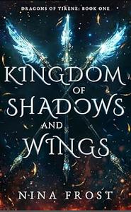 Kingdom of Shadows and Wings by Nina Frost