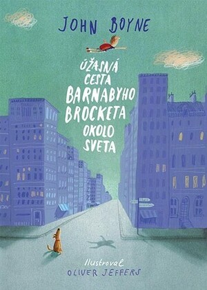 Úžasná cesta Barnabyho Brocketa okolo sveta by John Boyne