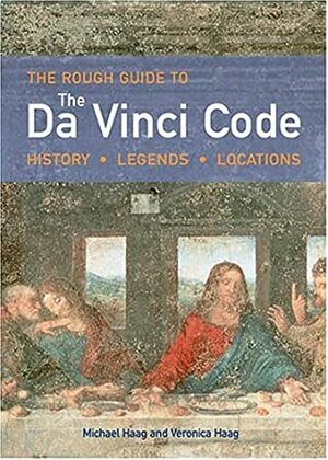 The Rough Guide to the Da Vinci Code by James McConnachie, Michael Haag, Veronica Haag