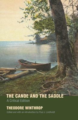 The Canoe and the Saddle by Theodore Winthrop